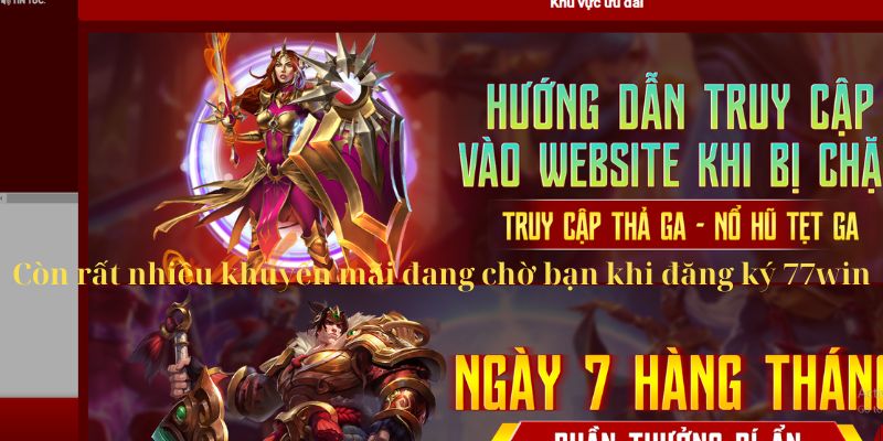 Còn rất nhiều khuyến mãi đang chờ bạn khi đăng ký 77win