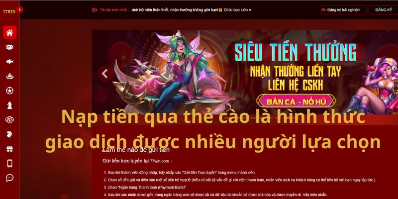 Nạp tiền qua thẻ cào là hình thức giao dịch được nhiều người lựa chọn